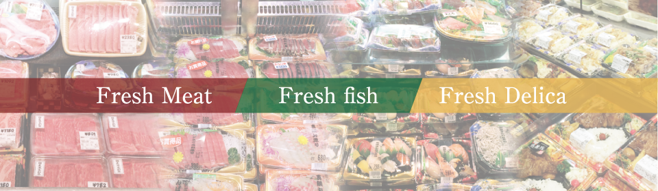 Fresh MeatFresh fishFresh Delica